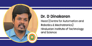 Hindustan Institute of Technology and Science Head (Centre for Automation and Robotics & Mechatronics): Dr. D Dinakaran Interview